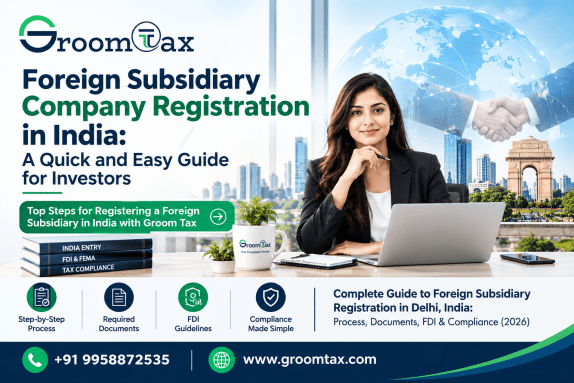 Foreign Subsidiary Company Registration in India: A Quick and Easy Guide for Investors